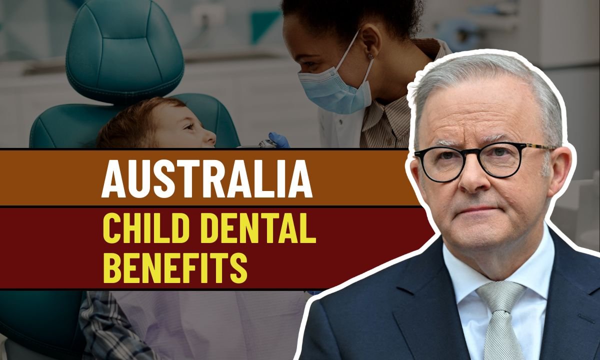 Australia Doubles Child Dental Benefits in 2025