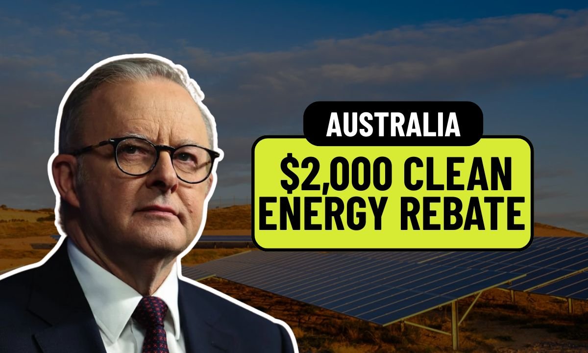 Australia’s $2,000 Clean Energy Rebate in 2025